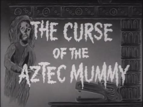 Curse of the aztec mummy